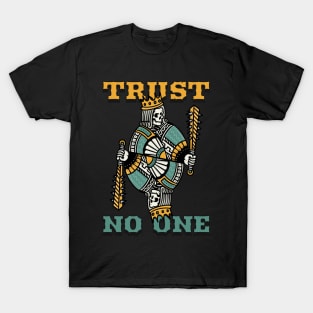 Trust No One King Poker Card T-Shirt